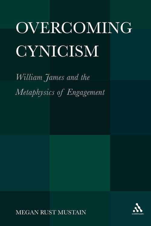 Book cover of Overcoming Cynicism: William James and the Metaphysics of Engagement