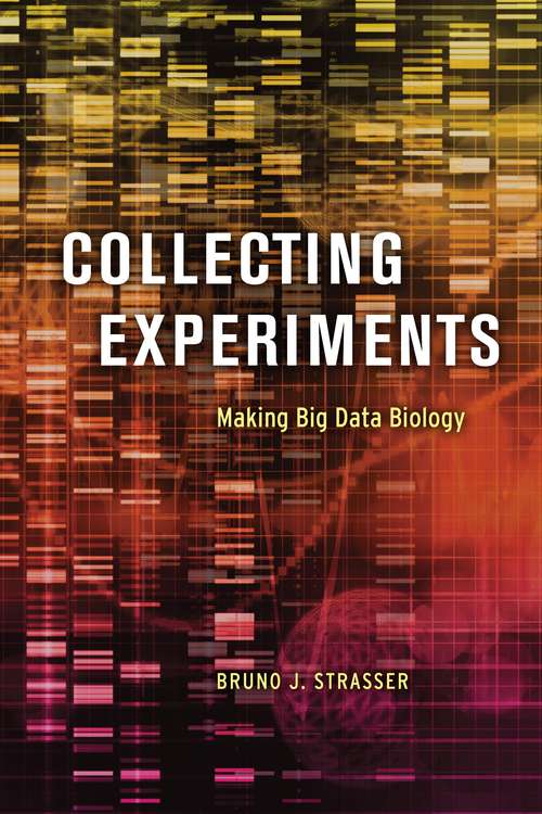 Book cover of Collecting Experiments: Making Big Data Biology