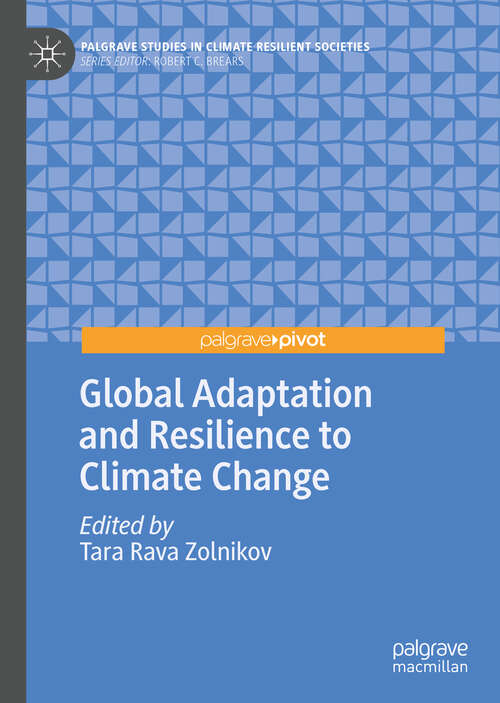 Book cover of Global Adaptation and Resilience to Climate Change (1st ed. 2019) (Palgrave Studies in Climate Resilient Societies)
