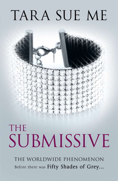 Book cover of The Submissive: The Submissive Series (The Submissive Series #1)