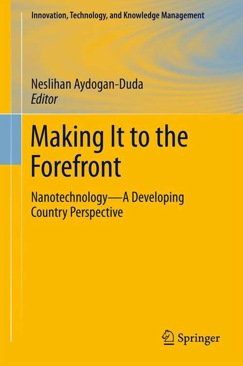 Book cover of Making It to the Forefront: Nanotechnology—A Developing Country Perspective (2012) (Innovation, Technology, and Knowledge Management #14)