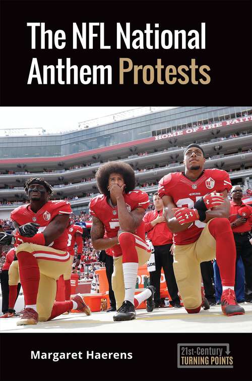 Book cover of The NFL National Anthem Protests (21st-Century Turning Points)
