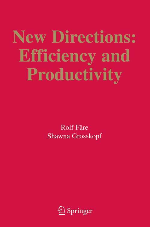 Book cover of New Directions: Efficiency and Productivity (2004) (Studies in Productivity and Efficiency #3)