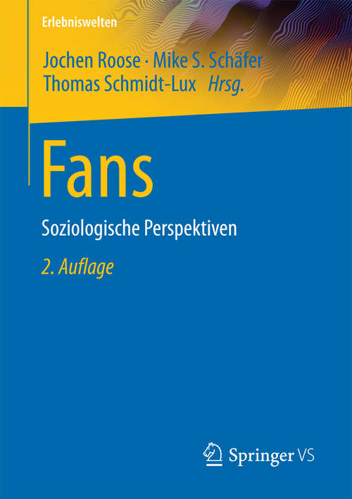 Book cover of Fans: Soziologische Perspektiven (2. Aufl. 2017) (Erlebniswelten)