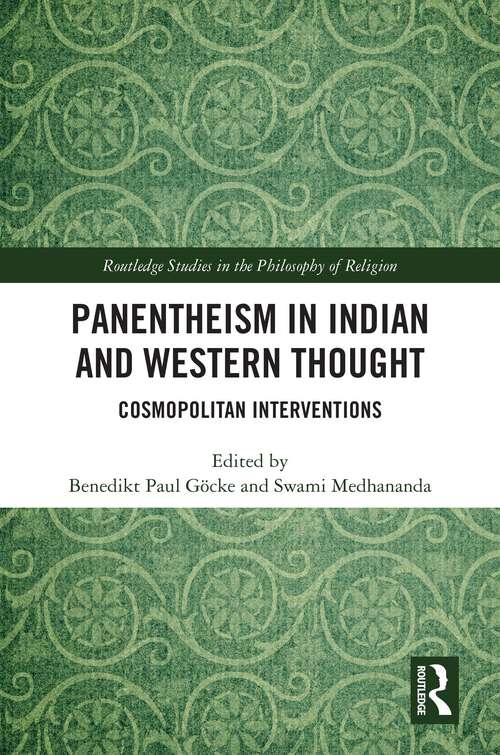 Book cover of Panentheism in Indian and Western Thought: Cosmopolitan Interventions (Routledge Studies in the Philosophy of Religion)