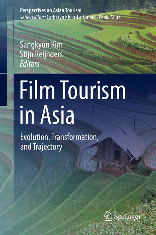 Book cover of Film Tourism in Asia: Evolution, Transformation, and Trajectory (1st ed. 2018) (Perspectives on Asian Tourism)