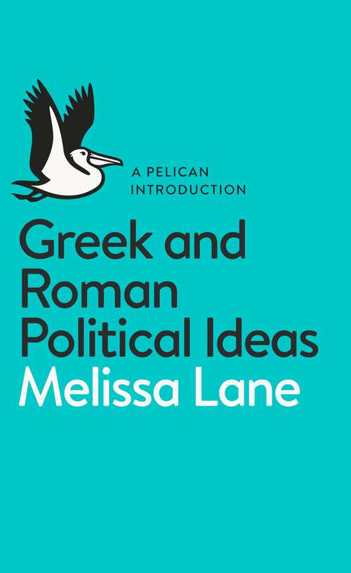 Book cover of Greek and Roman Political Ideas: A Pelican Introduction