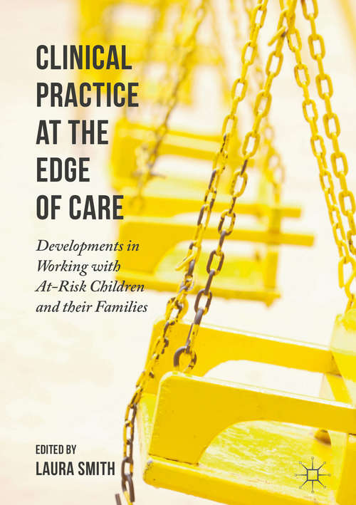 Book cover of Clinical Practice at the Edge of Care: Developments in Working with At-Risk Children and their Families (1st ed. 2016)