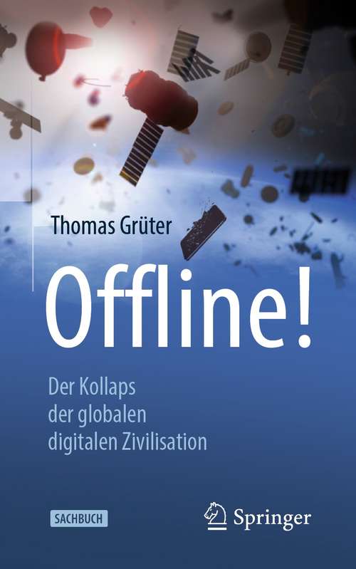 Book cover of Offline!: Der Kollaps der globalen digitalen Zivilisation (2. Aufl. 2021)