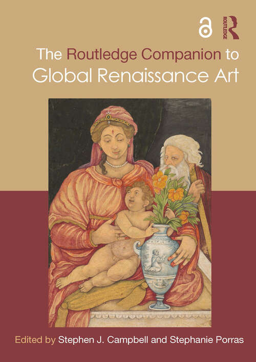 Book cover of The Routledge Companion to Global Renaissance Art (Routledge Art History and Visual Studies Companions)