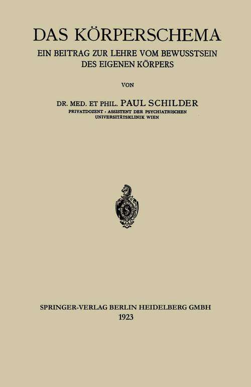 Book cover of Das Körperschema: Ein Beitrag zur Lehre vom Bewusstsein des Eigenen Körpers (1923)