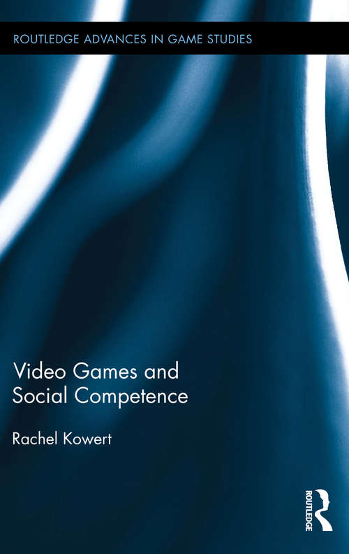 Book cover of Video Games and Social Competence (Routledge Advances in Game Studies)