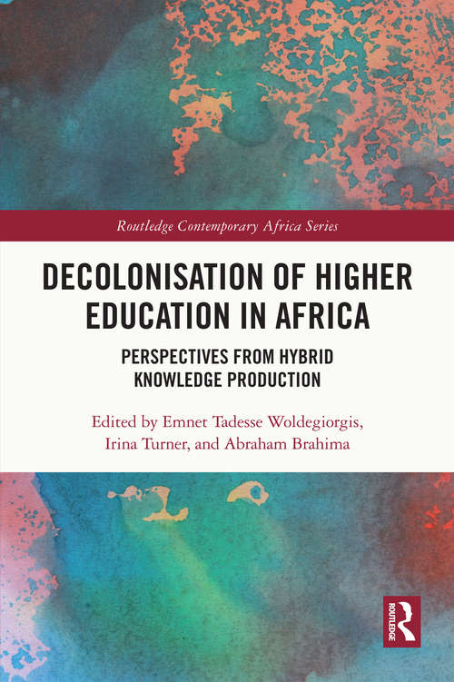 Book cover of Decolonisation of Higher Education in Africa: Perspectives from Hybrid Knowledge Production (Routledge Contemporary Africa)