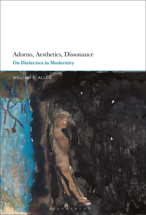Book cover of Adorno, Aesthetics, Dissonance: On Dialectics in Modernity