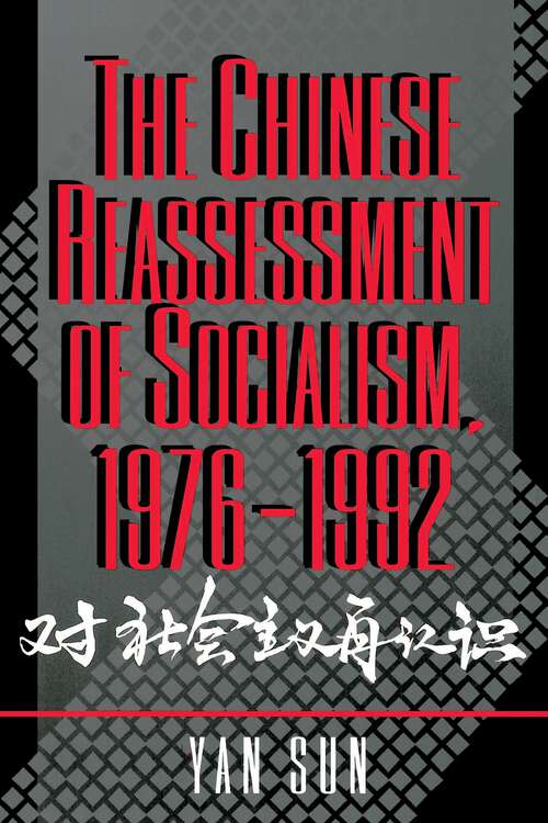 Book cover of The Chinese Reassessment of Socialism, 1976-1992