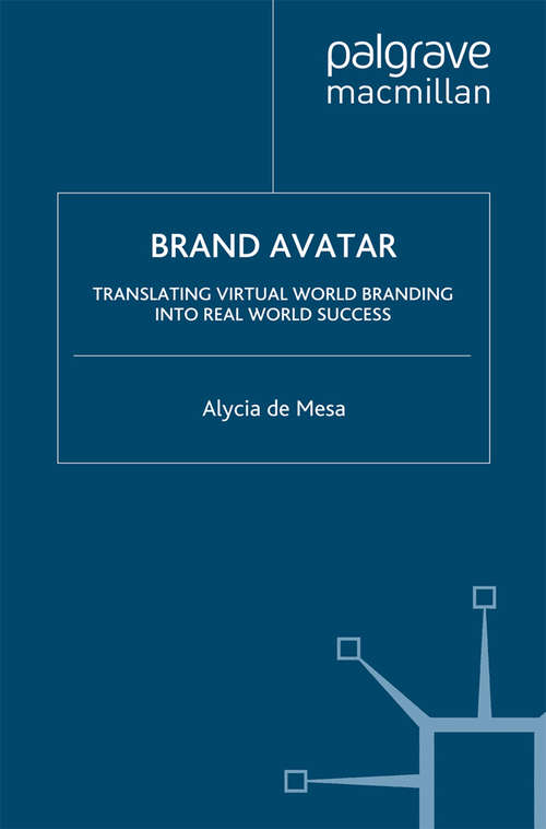 Book cover of Brand Avatar: Translating Virtual World Branding into Real World Success (2009)