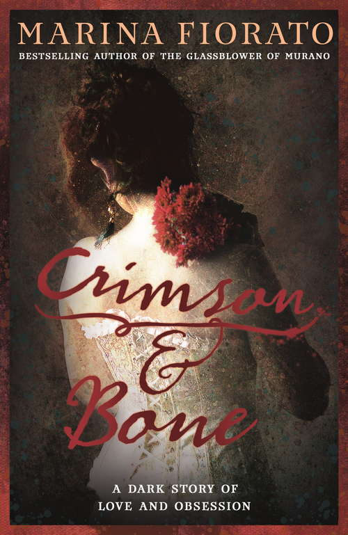 Book cover of Crimson and Bone: A Dark Story Of Love And Obsession