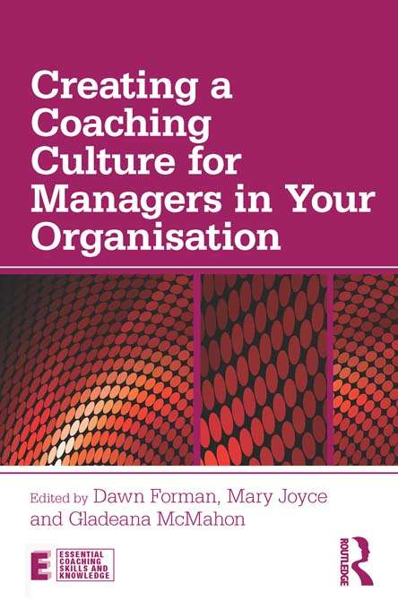 Book cover of Creating a Coaching Culture for Managers in Your Organisation (Essential Coaching Skills and Knowledge)