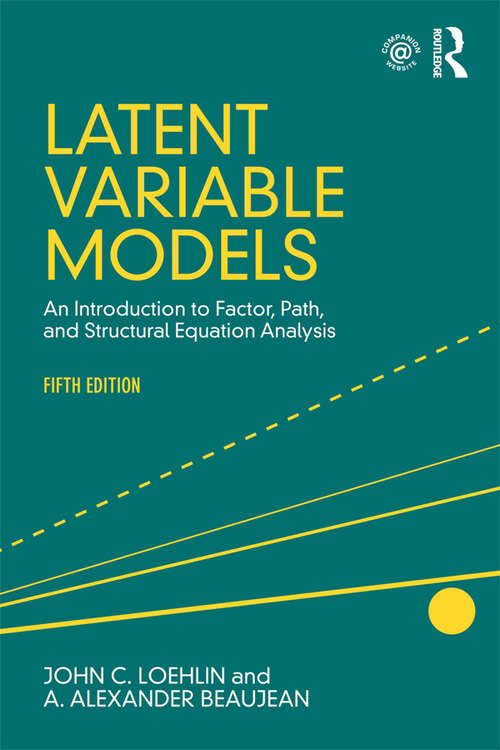 Book cover of Latent Variable Models: An Introduction to Factor, Path, and Structural Equation Analysis, Fifth Edition (5)