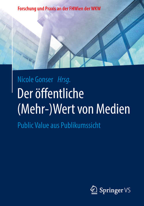 Book cover of Der öffentliche: Public Value aus Publikumssicht (Forschung und Praxis an der FHWien der WKW)