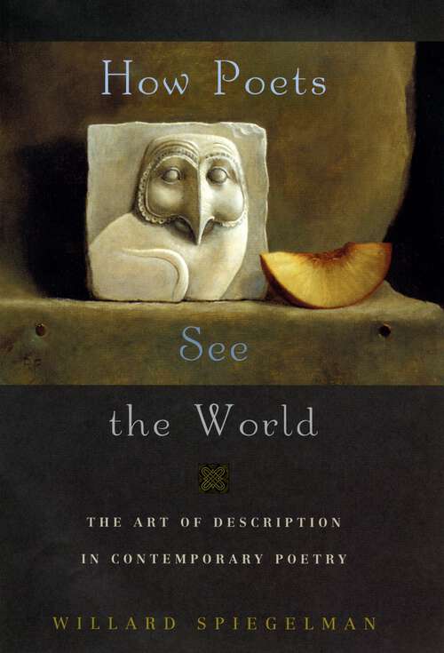 Book cover of How Poets See the World: The Art of Description in Contemporary Poetry