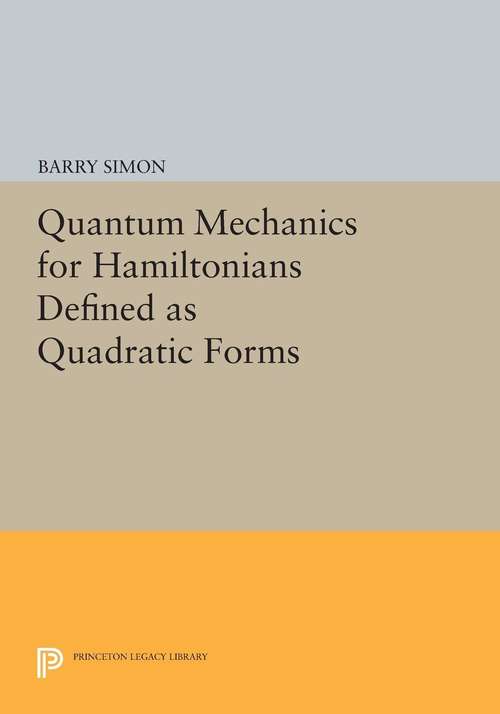 Book cover of Quantum Mechanics for Hamiltonians Defined as Quadratic Forms