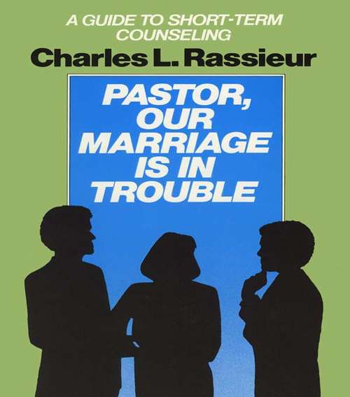 Book cover of Pastor, Our Marriage Is in Trouble: A Guide to Short-Term Counseling