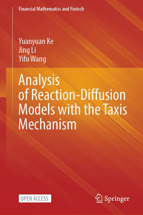 Book cover of Analysis of Reaction-Diffusion Models with the Taxis Mechanism (1st ed. 2022) (Financial Mathematics and Fintech)