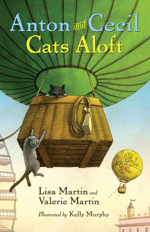Book cover of Anton and Cecil, Book 3: Cats Aloft (Anton and Cecil #3)