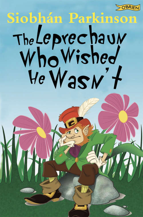 Book cover of The Leprechaun Who Wished He Wasn't