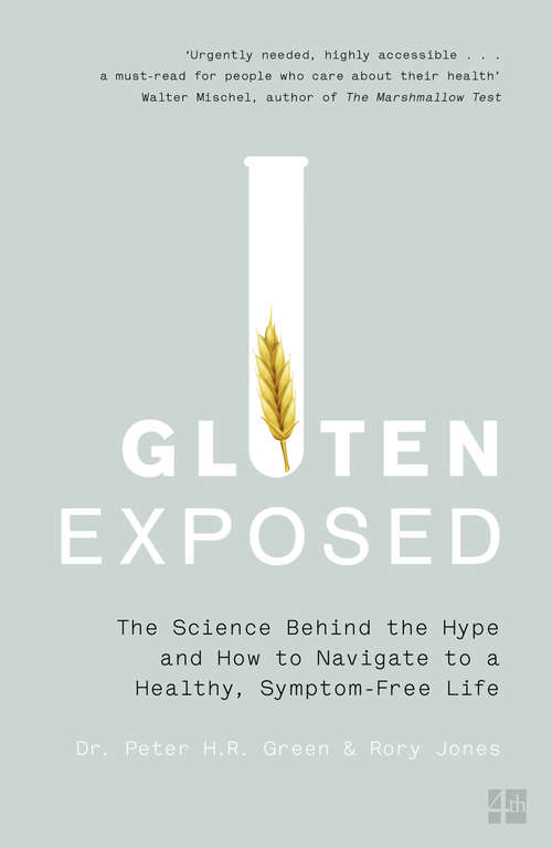 Book cover of Gluten Exposed: The Science Behind The Hype And How To Navigate To A Healthy, Symptom-free Life (ePub edition)