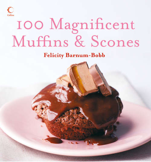 Book cover of 100 Magnificent Muffins and Scones (ePub edition)