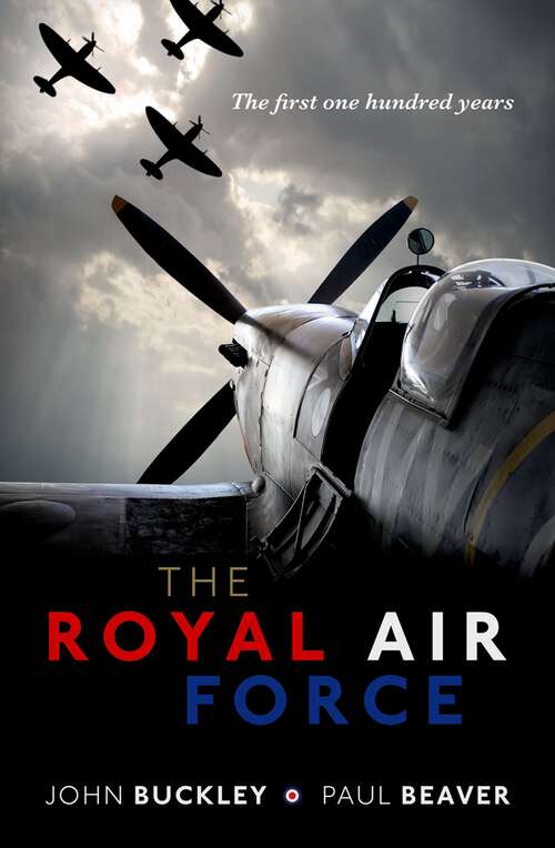 Book cover of The Royal Air Force: The First One Hundred Years