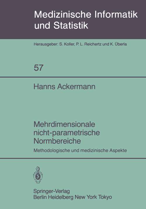 Book cover of Mehrdimensionale nicht-parametrische Normbereiche: Methodologische und medizinische Aspekte (1985) (Medizinische Informatik, Biometrie und Epidemiologie #57)