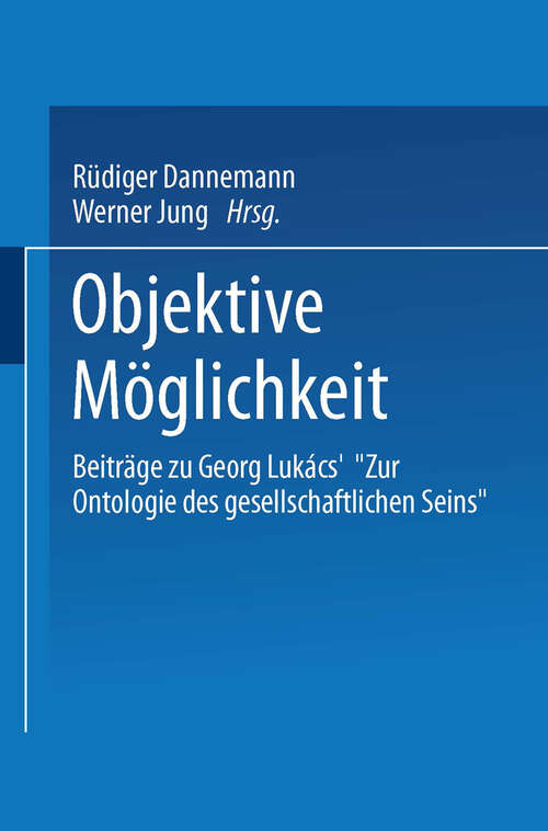 Book cover of Objektive Möglichkeit: Beiträge zu Georg Lukács’ „Zur Ontologie des gesellschaftlichen Seins“ (1995)