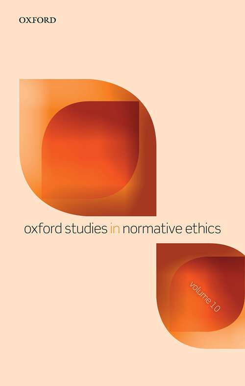 Book cover of Oxford Studies in Normative Ethics Volume 10 (Oxford Studies in Normative Ethics)