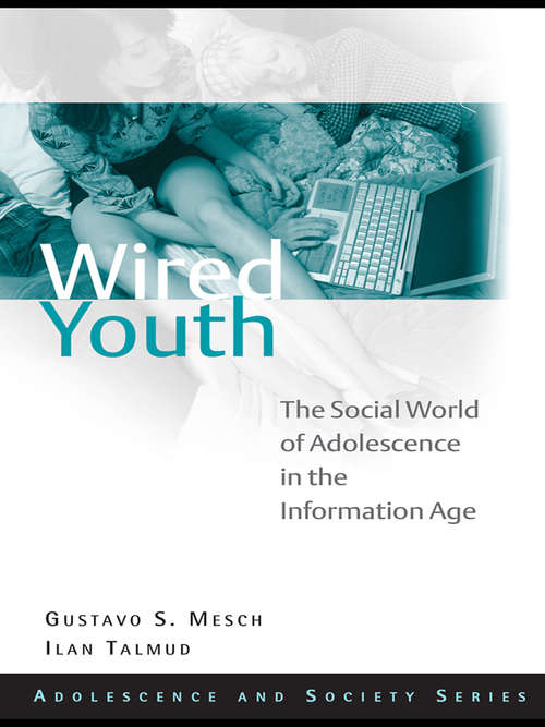 Book cover of Wired Youth: The Social World of Adolescence in the Information Age (Adolescence and Society)