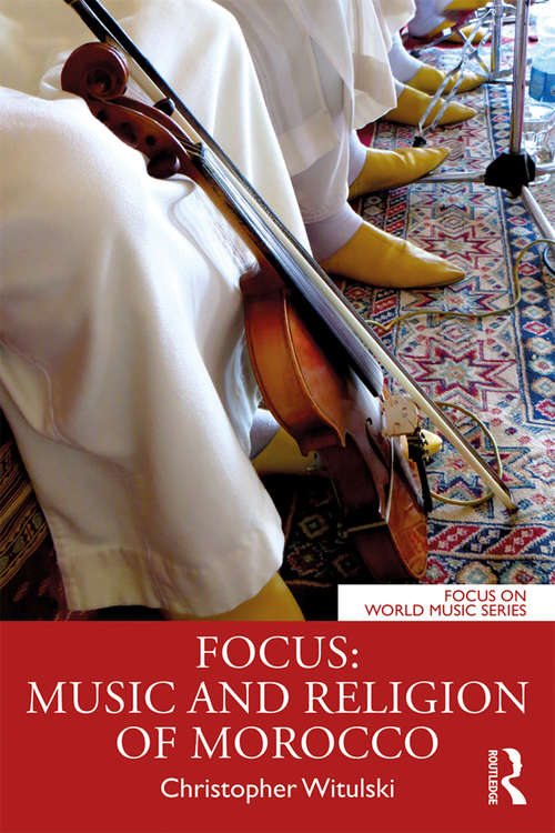 Book cover of Focus: Music and Religion of Morocco (Focus on World Music Series)
