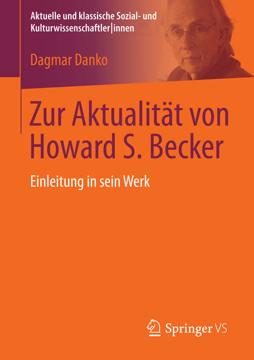 Book cover of Zur Aktualität von Howard S. Becker: Einleitung in sein Werk (2015) (Aktuelle und klassische Sozial- und Kulturwissenschaftler innen)