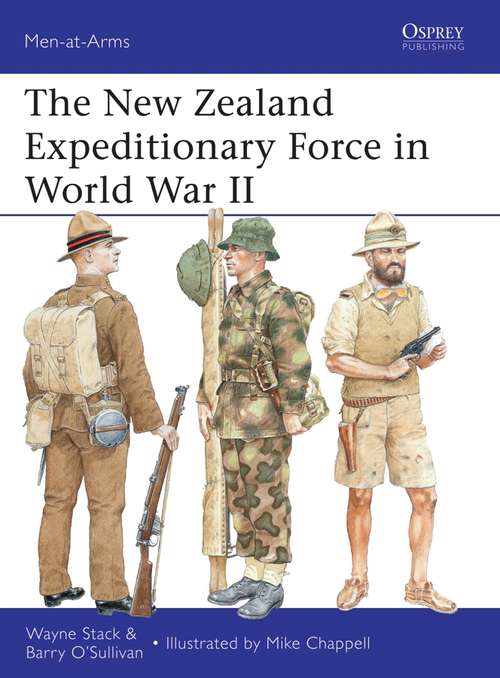 Book cover of The New Zealand Expeditionary Force in World War II (Men-at-Arms)