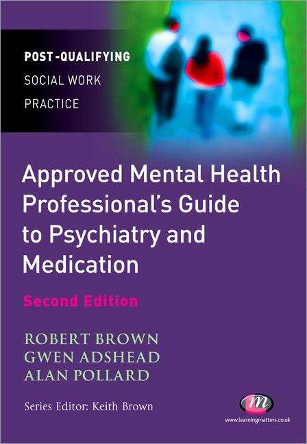 Book cover of The Approved Mental Health Professional's Guide to Psychiatry and Medication