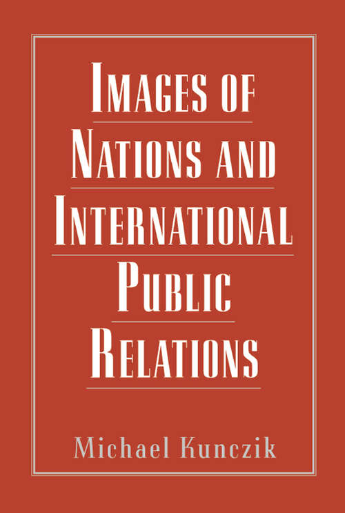 Book cover of Images of Nations and International Public Relations (Routledge Communication Series)