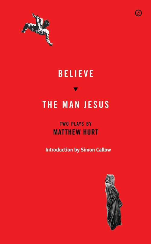 Book cover of Believe / The Man Jesus: Two Plays (Oberon Modern Plays)