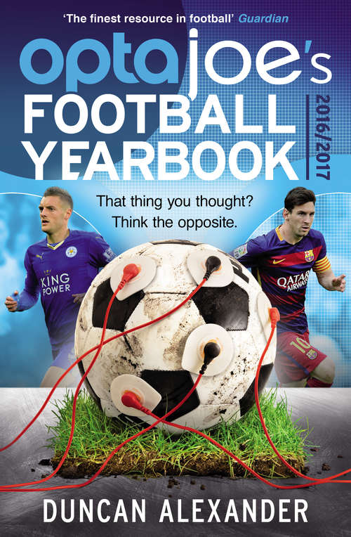 Book cover of OptaJoe's Football Yearbook 2016: That thing you thought? Think the opposite.