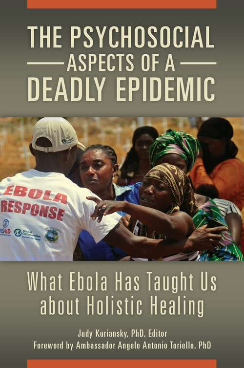 Book cover of The Psychosocial Aspects of a Deadly Epidemic: What Ebola Has Taught Us about Holistic Healing (Practical and Applied Psychology)