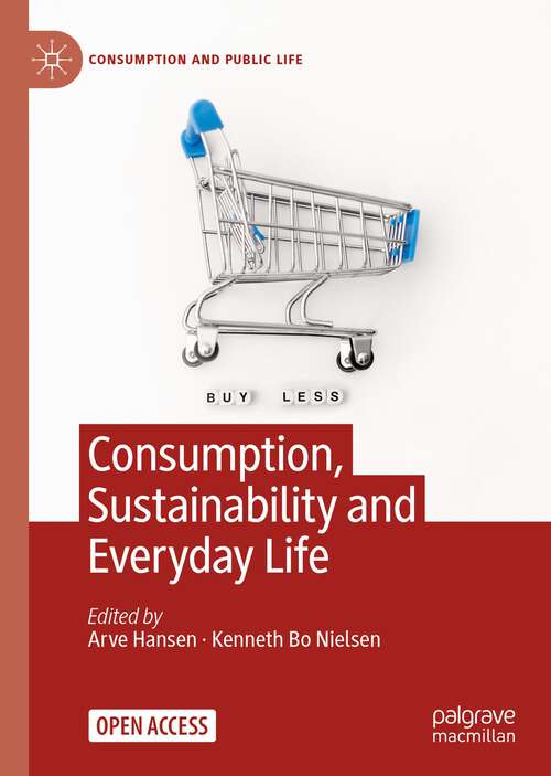 Book cover of Consumption, Sustainability and Everyday Life (1st ed. 2023) (Consumption and Public Life)