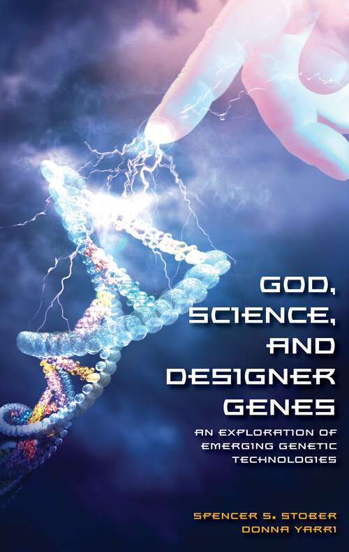 Book cover of God, Science, and Designer Genes: An Exploration of Emerging Genetic Technologies (Non-ser.)