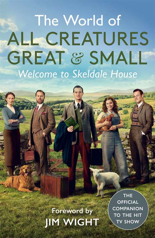 Book cover of The World of All Creatures Great & Small: Welcome to Skeldale House