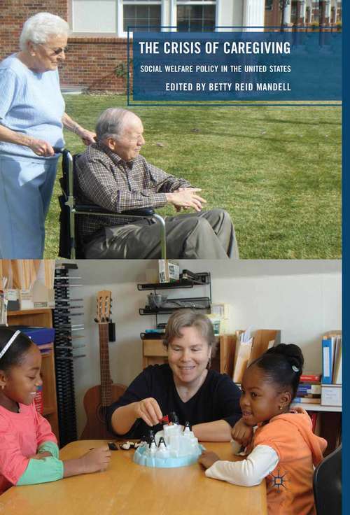 Book cover of The Crisis of Caregiving: Social Welfare Policy in the United States (2010)