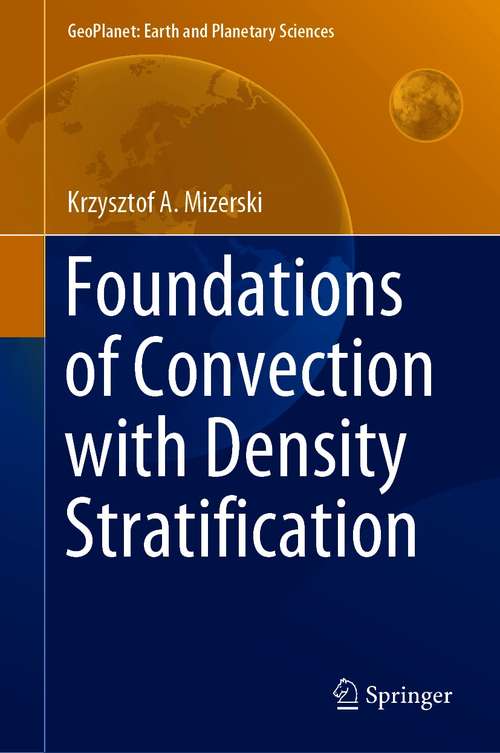 Book cover of Foundations of Convection with Density Stratification (1st ed. 2021) (GeoPlanet: Earth and Planetary Sciences)